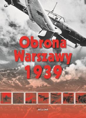 Obrona Warszawy 1939. Autor: Wyszczelski Lech. SmakLiter.pl Okładka książki Obrona Warszawy 1939