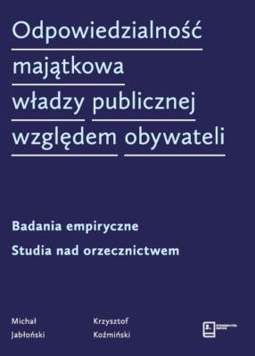 Odpowiedzialność majątkowa władzy publicznej względem obywateli. Autor: Jabłoński Krzysztof Michał, Koźmiński Krzysztof. SmakLiter.pl Okładka książki Odpowiedzialność majątkowa władzy publicznej względem obywateli