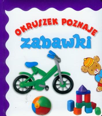 Okruszek poznaje - Zabawki. Autor: Wiśniewska Anna. SmakLiter.pl Okładka książki Okruszek poznaje - Zabawki