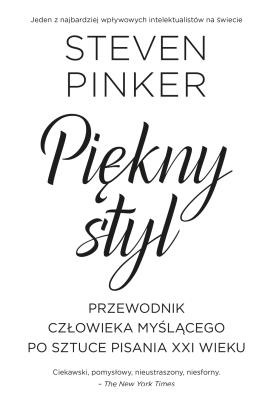 Okładka książki Piękny styl. Przewodnik człowieka myślącego po sztuce pisania XXI