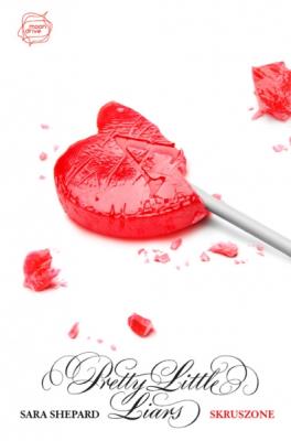 Pretty Little Liars T13 Skruszone. Autor: Shepard Sara. SmakLiter.pl Okładka książki Pretty Little Liars T13 Skruszone