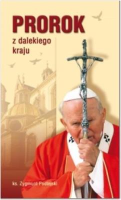 Prorok z dalekiego kraju. Autor: Ks. Zygmunt Podlejski. SmakLiter.pl Okładka książki Prorok z dalekiego kraju