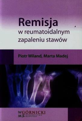 Remisja w reumatoidalnym zapaleniu stawów. Autor: Wiland Piotr, Madej Marta. SmakLiter.pl Okładka książki Remisja w reumatoidalnym zapaleniu stawów