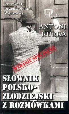 Słownik polsko-złodziejski z rozmówkami. Autor: Kurka Antoni. SmakLiter.pl Okładka książki Słownik polsko-złodziejski z rozmówkami
