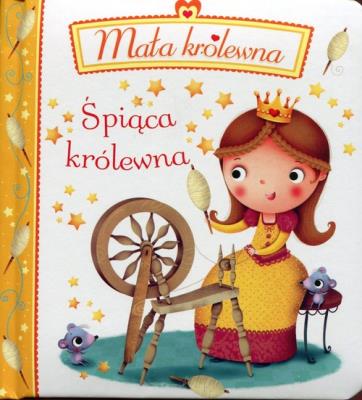 Śpiąca Królewna Mała królewna. Autor: Beaumont E. Belineau N.. SmakLiter.pl Okładka książki Śpiąca Królewna Mała królewna