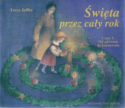 Święta przez cały rok cz. 1. Autor: Jaffke Freya. SmakLiter.pl Okładka książki Święta przez cały rok cz. 1