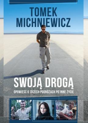 Swoją drogą. Autor: Tomek Michniewicz. SmakLiter.pl Okładka książki Swoją drogą