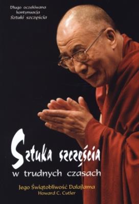 Sztuka  Szczęścia w Trudnych Czasach. Autor: Howard C. Cutler, Tenzin Giaco Dalajlama XIV. SmakLiter.pl Okładka książki Sztuka  Szczęścia w Trudnych Czasach