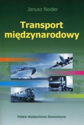 Transport międzynarodowy. Autor: Neider Janusz. SmakLiter.pl Okładka książki Transport międzynarodowy