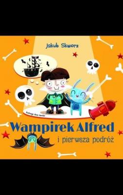 Wampirek Alfred i pierwsza podróż. Autor: Jakub Skworz. SmakLiter.pl Okładka książki Wampirek Alfred i pierwsza podróż