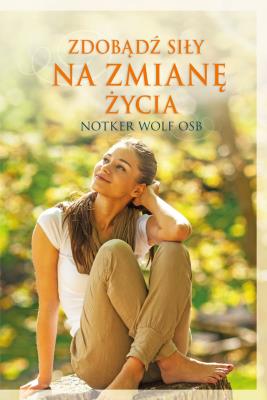 Okładka książki Zdobądź siły na zmianę życia
