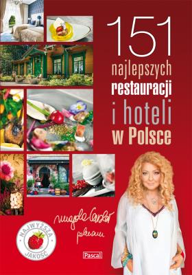 151 Najlepszych Restauracji i Hoteli w Polsce. Autor: Magda Gessler. SmakLiter.pl Okładka książki 151 Najlepszych Restauracji i Hoteli w Polsce