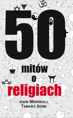50 mitów o religiach. Autor: John Morreall. SmakLiter.pl Okładka książki 50 mitów o religiach