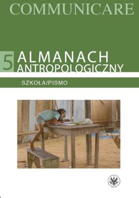 Almanach antropologiczny V. Szkoła/Pismo. Autor: Buliński Tarzycjusz, Rakoczy Marta. SmakLiter.pl Okładka książki Almanach antropologiczny V. Szkoła/Pismo