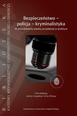 Bezpieczeństwo policja kryminalistyka. Autor: CZAPSKA JANINA, red. Anna Okrasa. SmakLiter.pl Okładka książki Bezpieczeństwo policja kryminalistyka