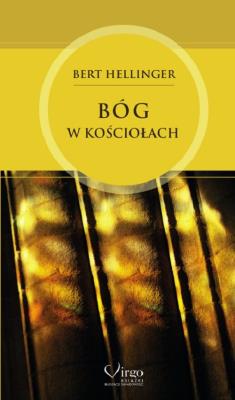 Bóg w Kościołach. Autor: Bert Hellinger. SmakLiter.pl Okładka książki Bóg w Kościołach