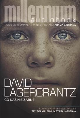 Co nas nie zabije - audiobook. Autor: David Lagerkrantz. SmakLiter.pl Okładka książki Co nas nie zabije - audiobook