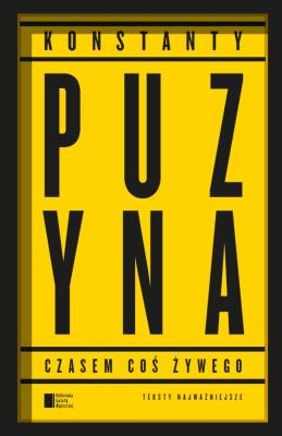 Okładka książki Czasem coś żywego Teksty najważniejsze