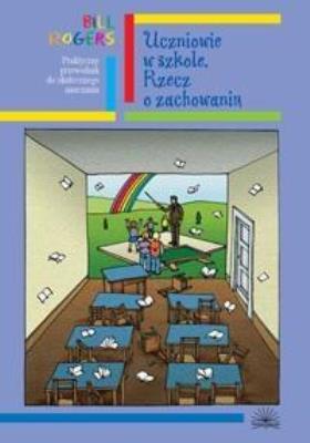 Dyscyplina w szkole. Rzecz o zachowaniu. Autor: Rogers Bill. SmakLiter.pl Okładka książki Dyscyplina w szkole. Rzecz o zachowaniu