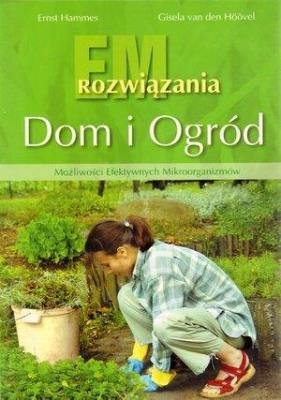 EM. Rozwiązania. Dom i ogród. Autor: Ernst Hammes, Gisela van den Hoovel. SmakLiter.pl Okładka książki EM. Rozwiązania. Dom i ogród