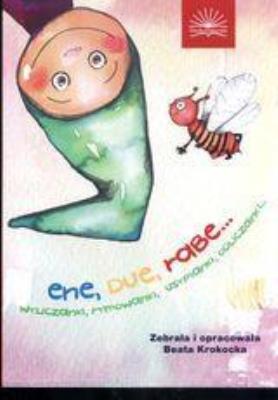 Okładka książki Ene,due,rabe wyliczanki,rymowanki,usypianki...