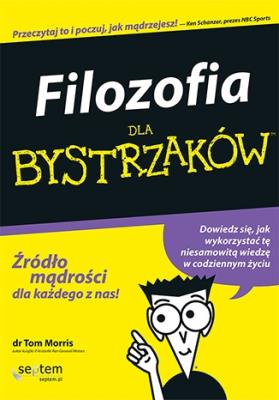 Filozofia dla bystrzaków. Autor: Tom Morris. SmakLiter.pl Okładka książki Filozofia dla bystrzaków