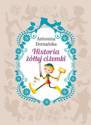 Historia żółtej ciżemki. Autor: Domańska Antonina. SmakLiter.pl Okładka książki Historia żółtej ciżemki