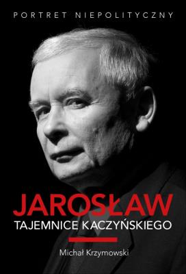 Okładka książki Jarosław. Tajemnice Kaczyńskiego. 