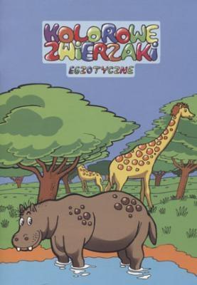 Kolorowe zwierzaki. Egzotyczne. Autor:   Praca zbiorowa. SmakLiter.pl Okładka książki Kolorowe zwierzaki. Egzotyczne