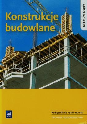 Konstrukcje budowlane. Podręcznik do nauki zawodu technik bu. Autor: Popek Mirosława, Zbigniew Romik. SmakLiter.pl Okładka książki Konstrukcje budowlane. Podręcznik do nauki zawodu technik bu