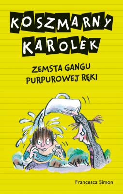 Koszmarny Karolek. Zemsta gangu purpurkowej ręki. Autor: Simon Francesca. SmakLiter.pl Okładka książki Koszmarny Karolek. Zemsta gangu purpurkowej ręki