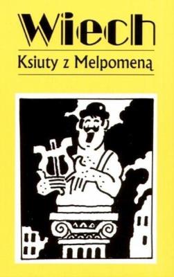 Ksiuty z Melpomeną. Autor: Wiech Stefan Wiechecki. SmakLiter.pl Okładka książki Ksiuty z Melpomeną