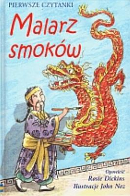 Malarz smoków. Pierwsze czytanki. Autor: Dickins Rosie. SmakLiter.pl Okładka książki Malarz smoków. Pierwsze czytanki