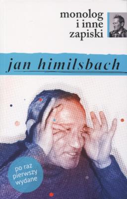 Monolog i inne zapiski. Autor: Jan Himilsbach. SmakLiter.pl Okładka książki Monolog i inne zapiski