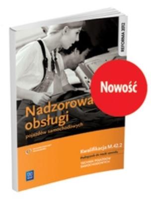 Nadzorowanie obsługi pojazdów samochodowych. Kwalifikacja M.. Autor: Kowalczyk Stanisław. SmakLiter.pl Okładka książki Nadzorowanie obsługi pojazdów samochodowych. Kwalifikacja M.