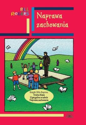 Naprawa zachowania. Autor: Rogers Bill. SmakLiter.pl Okładka książki Naprawa zachowania