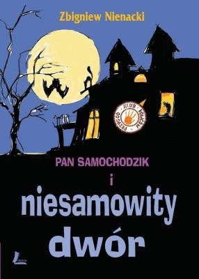 Pan Samochodzik i niesamowity dwór. Autor: Nienacki Zbigniew. SmakLiter.pl Okładka książki Pan Samochodzik i niesamowity dwór