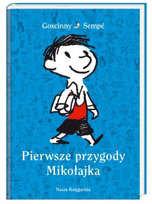 Pierwsze przygody Mikołajka. Autor: René Goscinny. SmakLiter.pl Okładka książki Pierwsze przygody Mikołajka