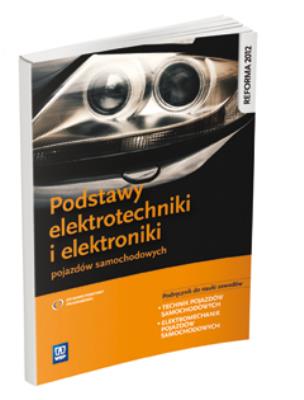 Podstawy elektrotechniki i elektroniki pojazdów samochodowyc. Autor: Fundowicz Piotr, Radzimierski Mariusz. SmakLiter.pl Okładka książki Podstawy elektrotechniki i elektroniki pojazdów samochodowyc