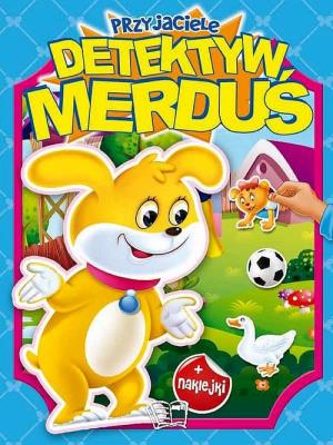 Okładka książki Przyjaciele Detektyw Merduś