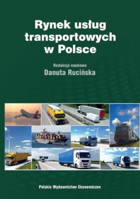 Rynek usług transportowych w Polsce. Autor: Rucińska Danuta. SmakLiter.pl Okładka książki Rynek usług transportowych w Polsce