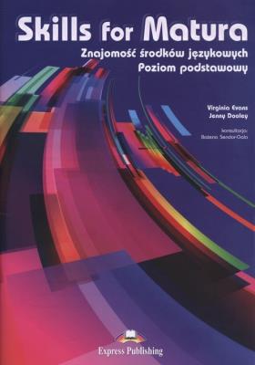 Skills for Matura Znajomość środków językowych Poziom podstawowy. Autor: Evans Virginia, Dooley Jenny. SmakLiter.pl Okładka książki Skills for Matura Znajomość środków językowych Poziom podstawowy