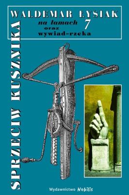 Sprzeciw, Łysiak na łamach 7. Autor: Waldemar Łysiak. SmakLiter.pl Okładka książki Sprzeciw, Łysiak na łamach 7