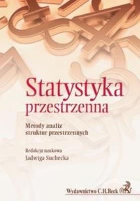 Statystyka przestrzenna Metody analizy struktur przestrzennych. Autor: Suchecka Jadwiga. SmakLiter.pl Okładka książki Statystyka przestrzenna Metody analizy struktur przestrzennych