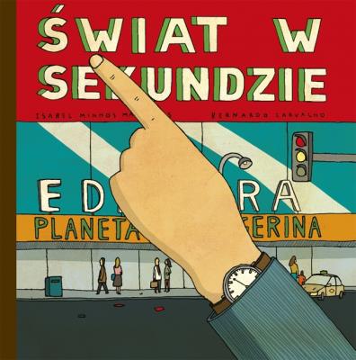 ŚWIAT W SEKUNDZIE. Autor: Minhos Martins Isabel. SmakLiter.pl Okładka książki ŚWIAT W SEKUNDZIE