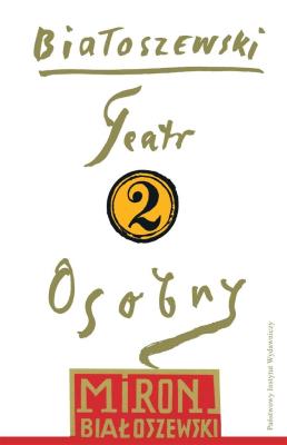 Teatr Osobny Tom 2. Autor: Białoszewski Miron. SmakLiter.pl Okładka książki Teatr Osobny Tom 2