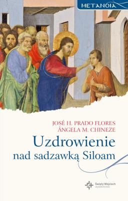 Uzdrowienie nad sadzawką Siloam. Autor: Prado Flores Jose H., Angela M. Chineze. SmakLiter.pl Okładka książki Uzdrowienie nad sadzawką Siloam