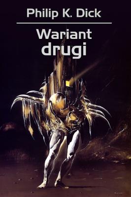 Wariant drugi. Autor: Philip K. Dick. SmakLiter.pl Okładka książki Wariant drugi