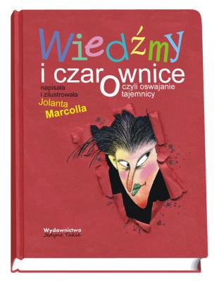 Okładka książki Wiedźmy i czarownice czyli oswajanie tajemnicy