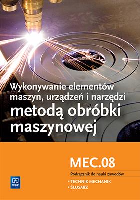 Wykonywanie elementów maszyn, urządzeń i narzędzi metodą obr. Autor: Janusz Figurski, Stanisław Popis. SmakLiter.pl Okładka książki Wykonywanie elementów maszyn, urządzeń i narzędzi metodą obr